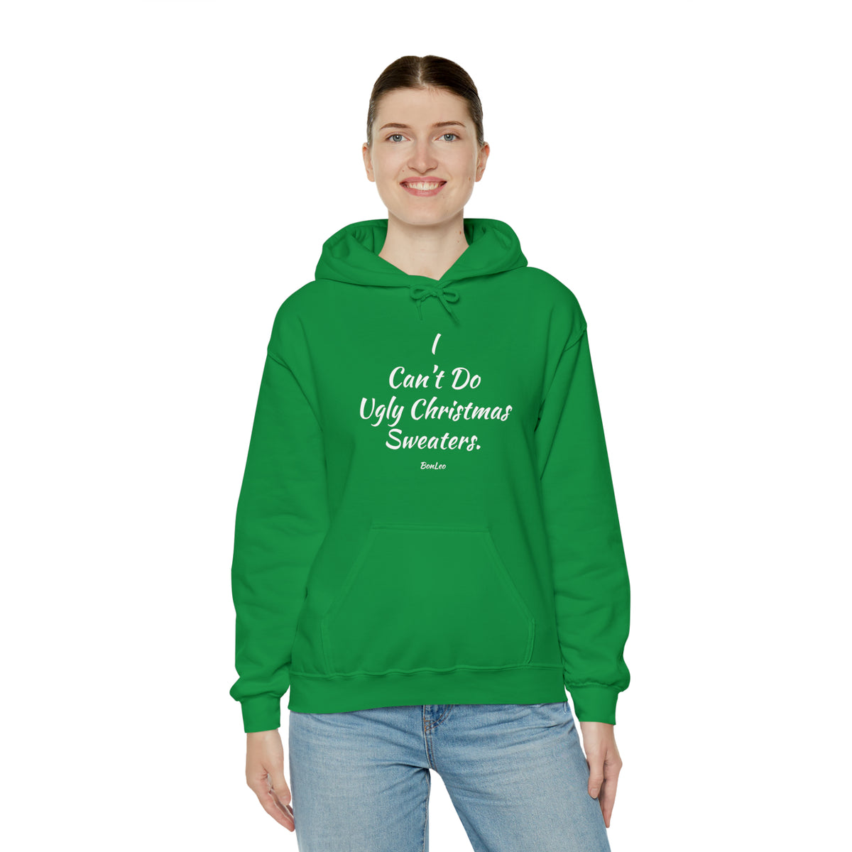 I Can't Do Ugly Christmas Sweaters Hooded Sweatshirt - Green