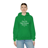 I Can't Do Ugly Christmas Sweaters Hooded Sweatshirt - Green