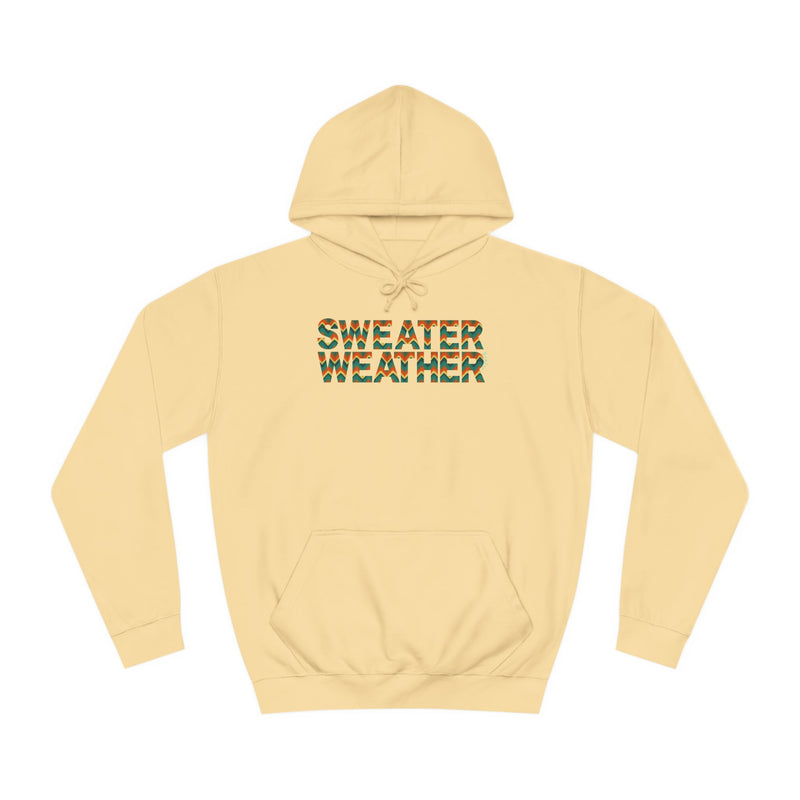 Sweater Weather Unisex College Hoodie