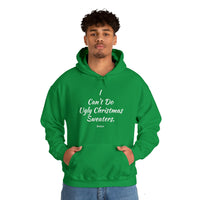 I Can't Do Ugly Christmas Sweaters Hooded Sweatshirt - Green