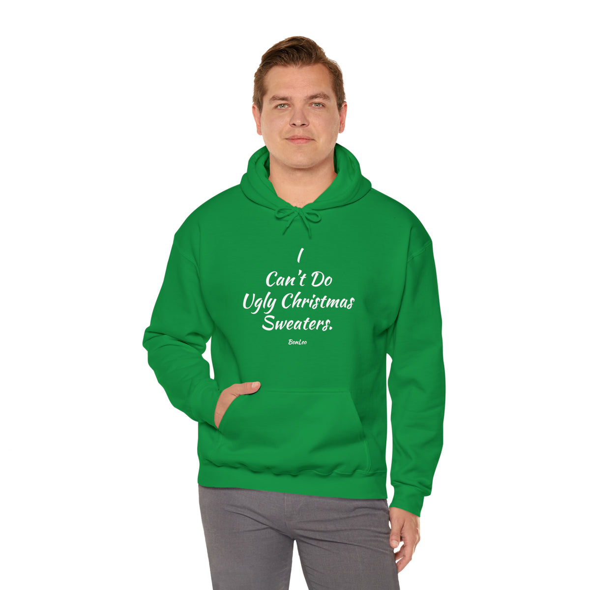 I Can't Do Ugly Christmas Sweaters Hooded Sweatshirt - Green